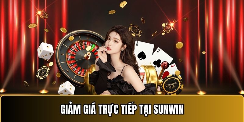 Giảm giá trực tiếp là một trong những chương trình thuộc Sunwin khuyến mãi